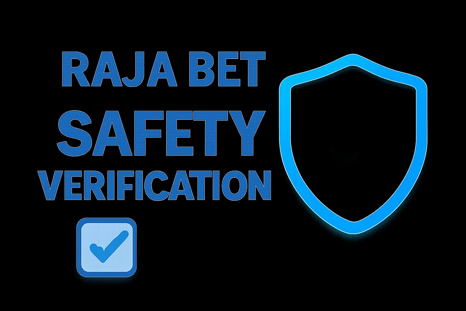 An informational depiction of Safety Verification Raja Bet with the text prominently displayed.
